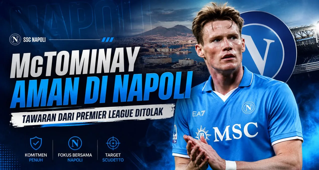McTominay Aman di Napoli, Tawaran Dari Premier League Ditolak
