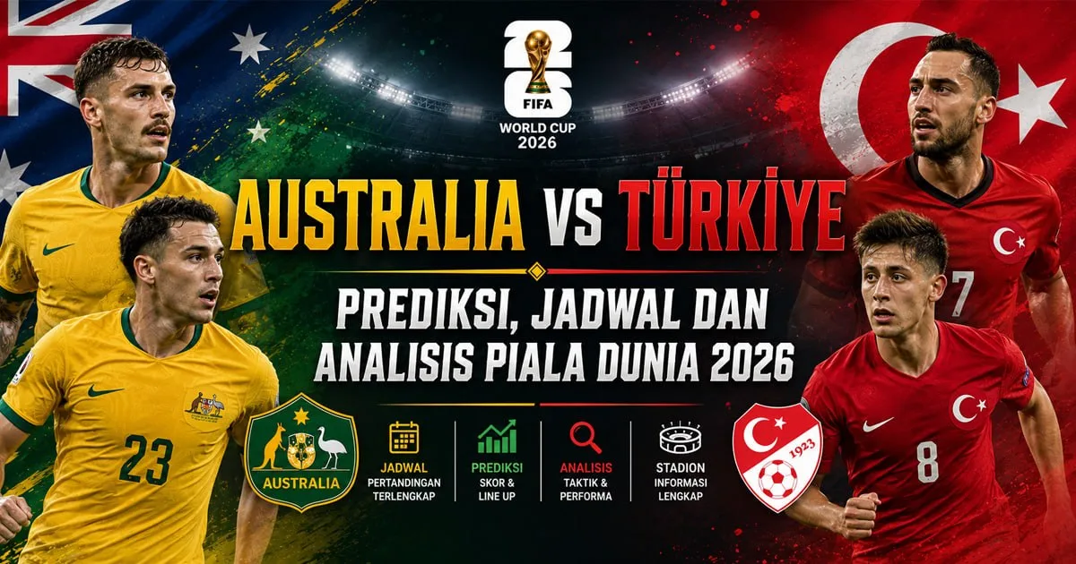 Australia vs Türkiye: Pertarungan Panas Perebutan Poin Penting di Piala Dunia 2026