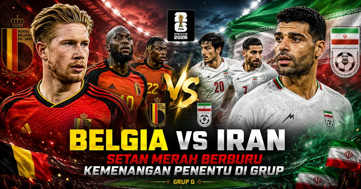 Belgia vs Iran: Setan Merah Berburu Kemenangan Penentu di Grup