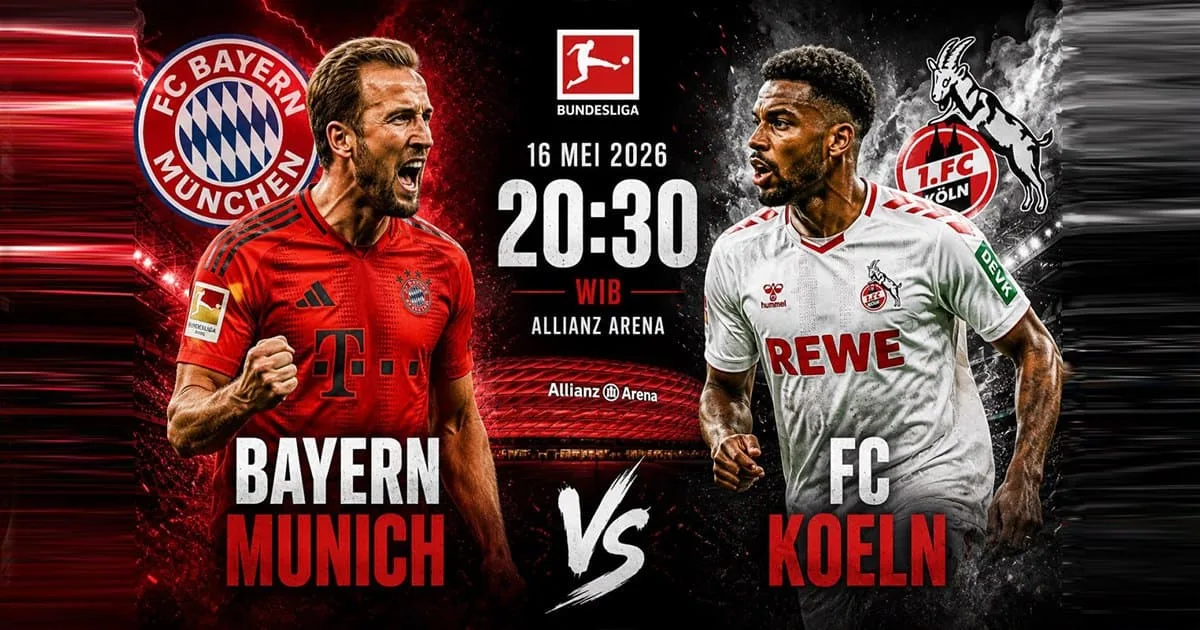 Bayern Munich vs FC Köln 16 Mei 2026: Jadwal, Prediksi dan Preview Bundesliga