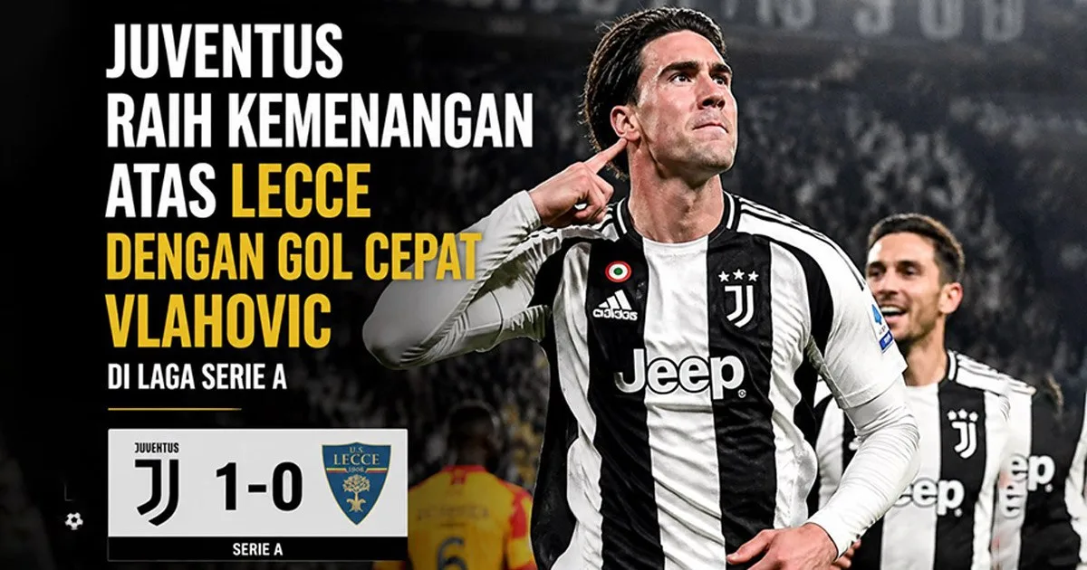 Juventus vs Lecce: Gol Cepat Vlahovic Antar Bianconeri Menang 1-0