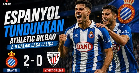 Espanyol vs Athletic Bilbao 2-0: Hasil LaLiga dan Statistik Lengkap