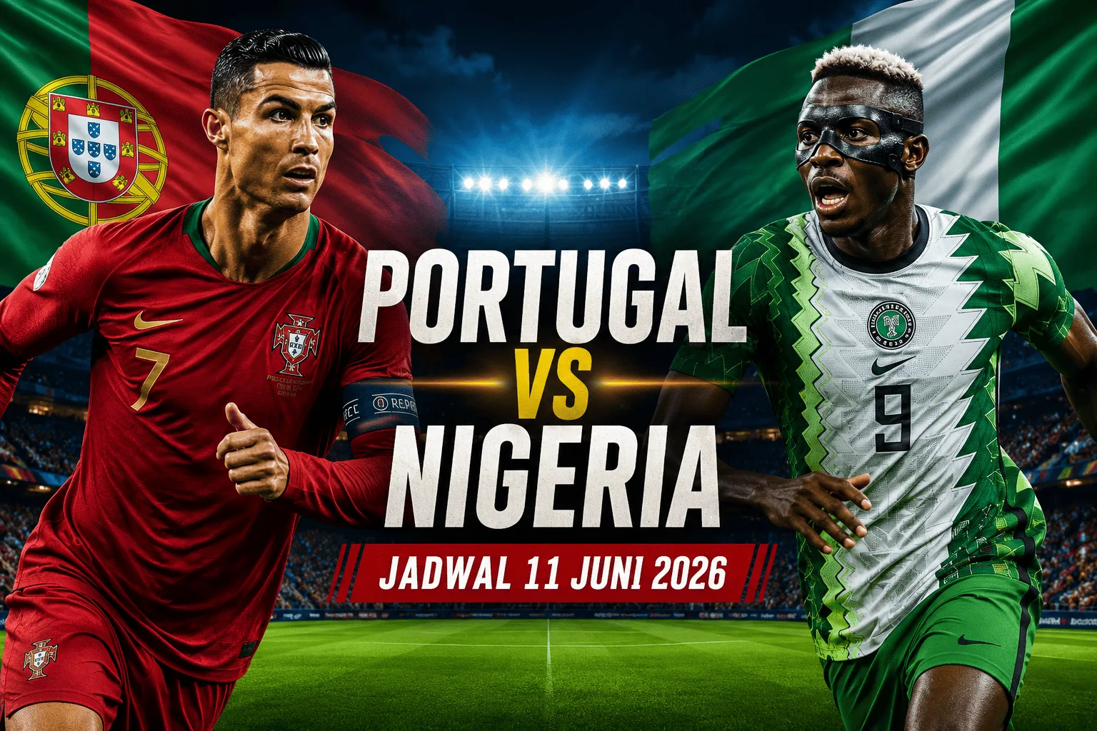 Portugal vs Nigeria: Jadwal 11 Juni 2026, Prediksi Skor, Susunan Pemain dan Fakta Menarik Pertandingan