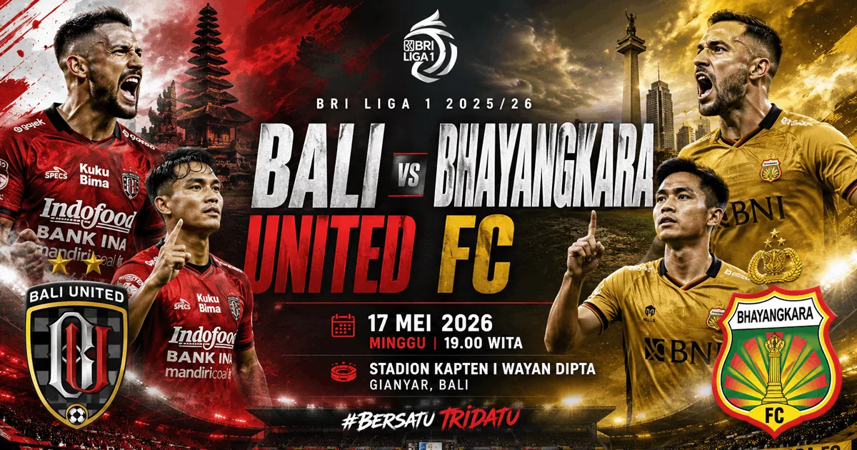 Bali United vs Bhayangkara FC 17 Mei 2026: Serdadu Tridatu Incar Kemenangan Penutup Liga 1
