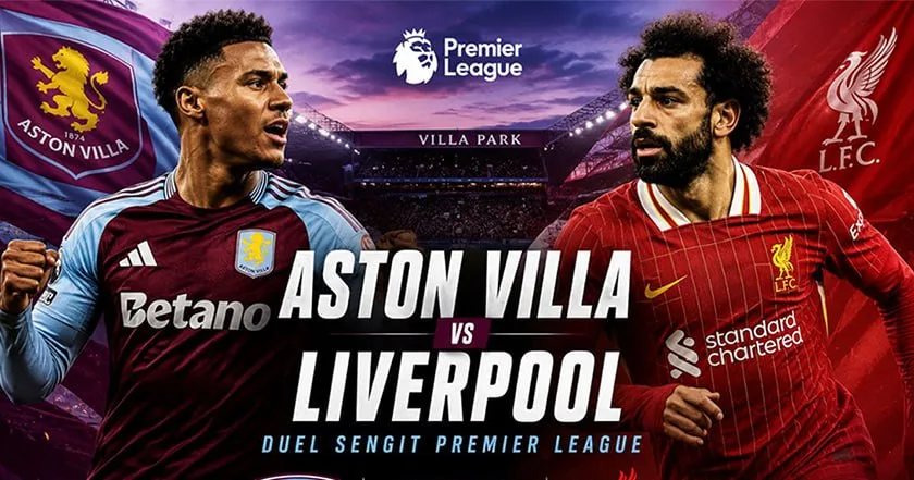 Aston Villa vs Liverpool: Duel Sengit Premier League di Villa Park 16 Mei 2026