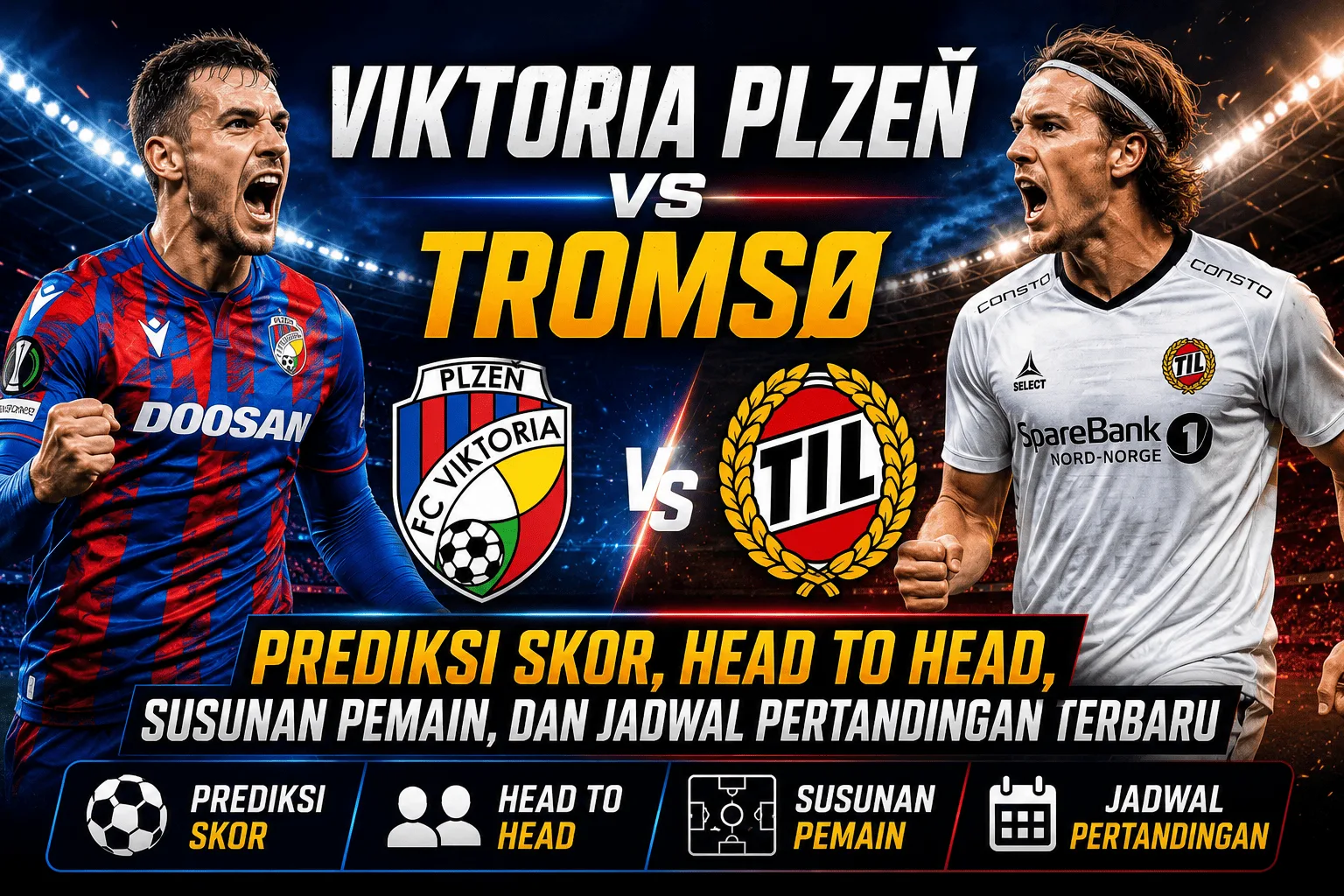 Viktoria Plzeň vs Tromsø: Prediksi Skor, Head to Head, Susunan Pemain, dan Jadwal Pertandingan Terbaru