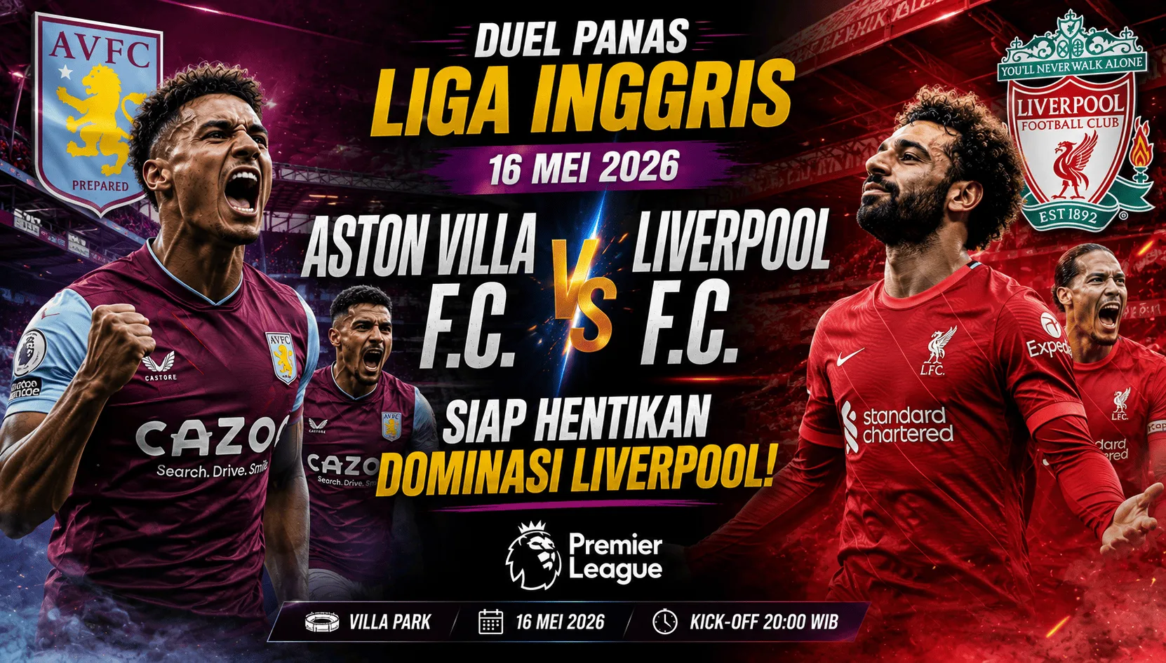 Duel Panas Liga Inggris 16 Mei 2026: Aston Villa F.C. Siap Hentikan Dominasi Liverpool F.C.
