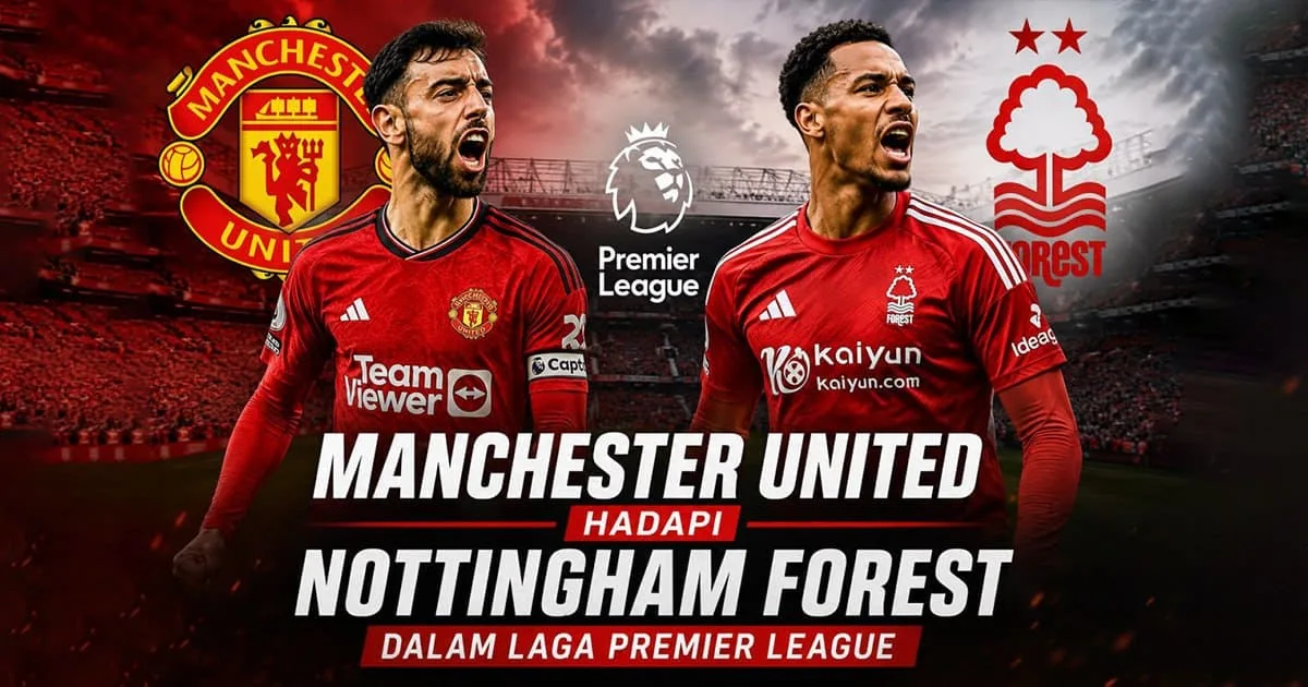 Manchester United Hadapi Nottingham Forest dalam Laga Premier League