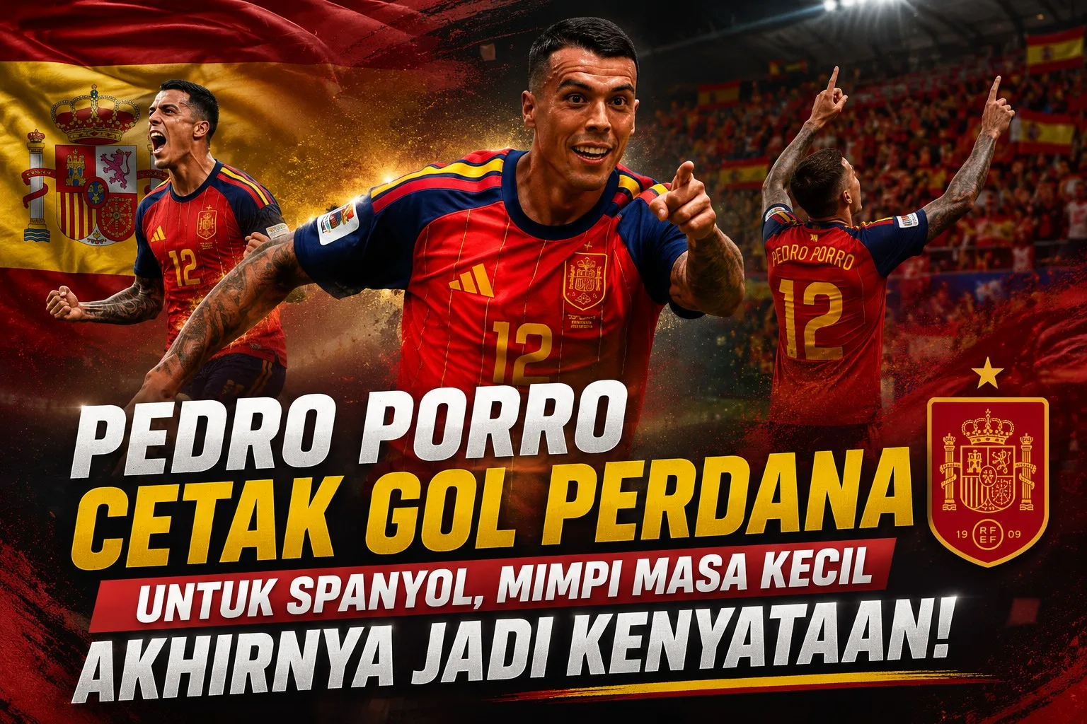 Pedro Porro Cetak Gol Perdana untuk Spanyol, Mimpi Masa Kecil Akhirnya Jadi Kenyataan