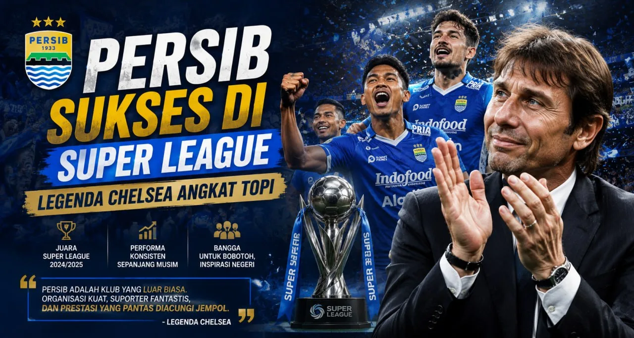 Persib Sukses di Super League, Legenda Chelsea Angkat Topi