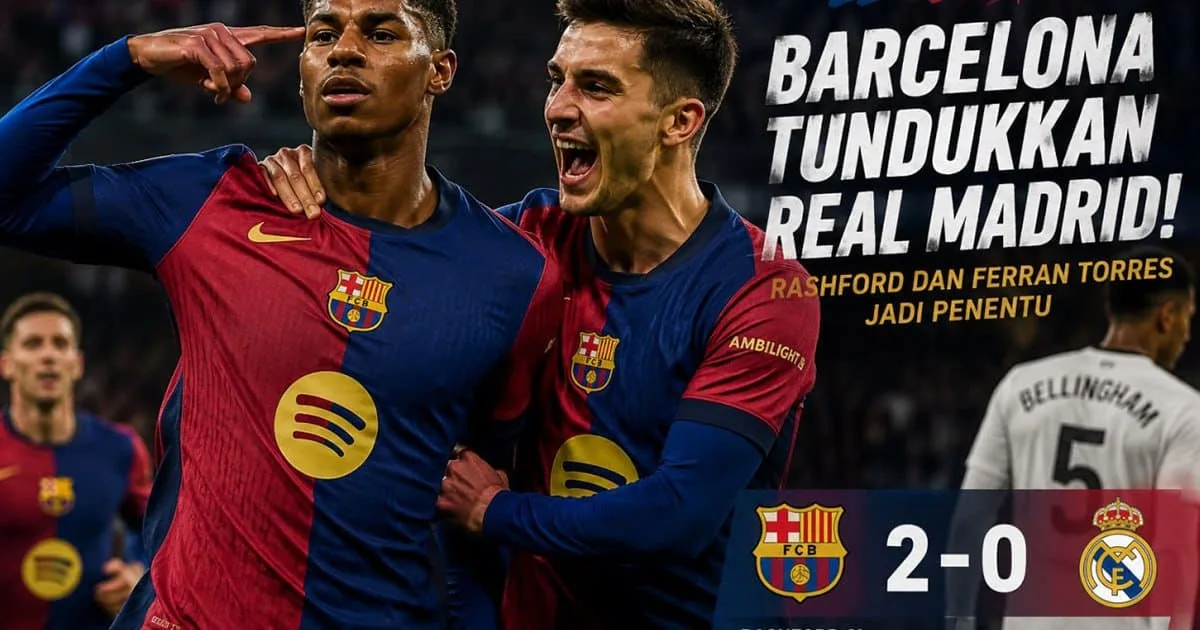 Barcelona vs Real Madrid 2-0: Rashford dan Ferran Antar Blaugrana Juara La Liga