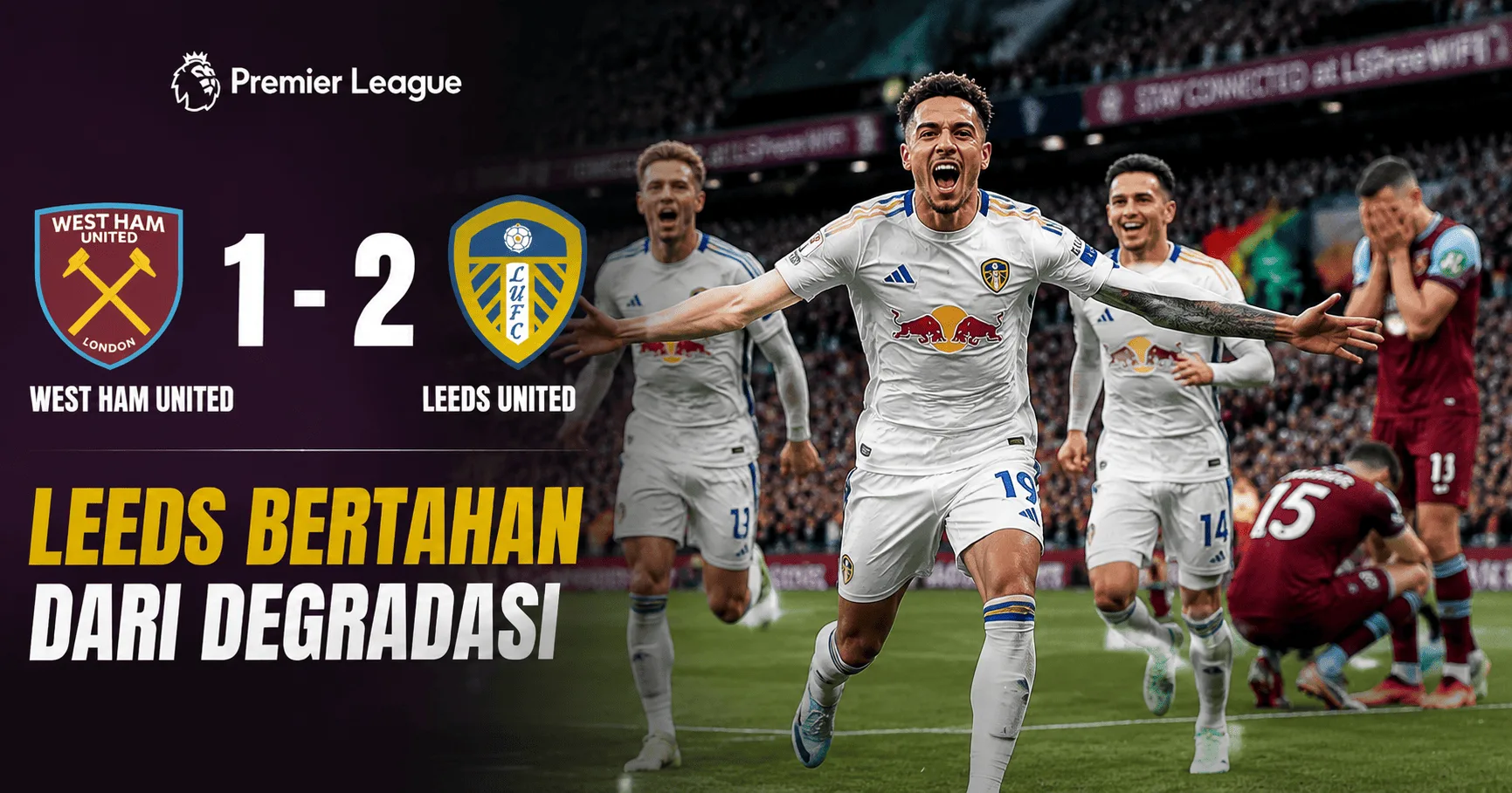 West Ham United vs Leeds United 1-2: Leeds Bertahan dari Degradasi