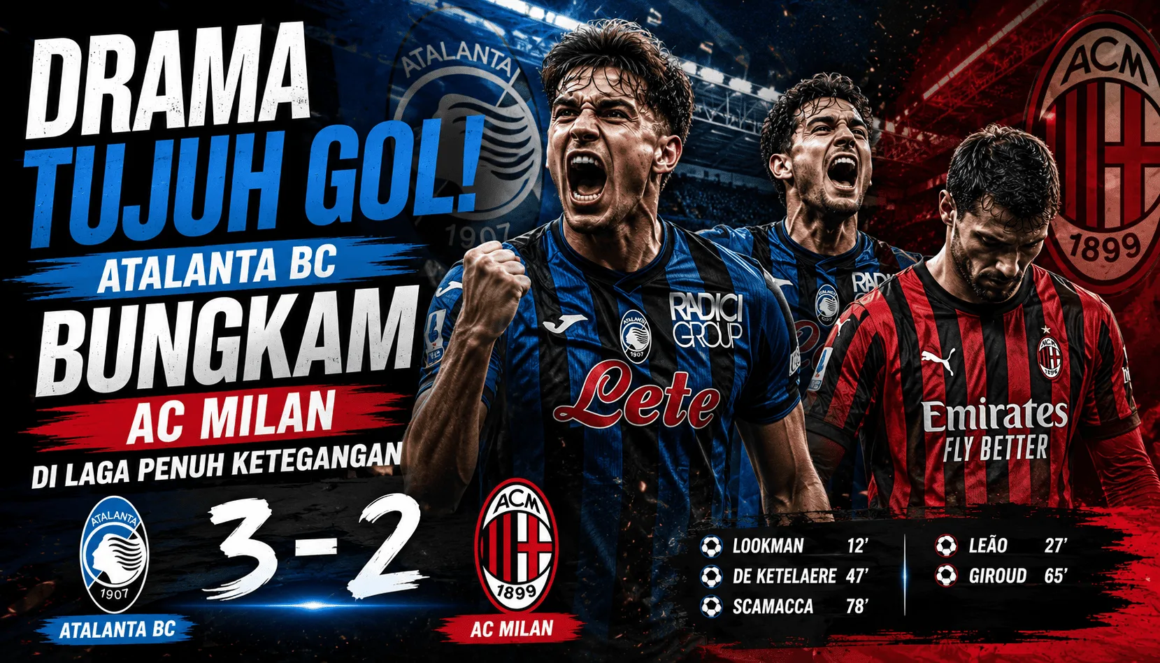 Drama Tujuh Gol! Atalanta BC Bungkam AC Milan 3-2 di Laga Penuh Ketegangan