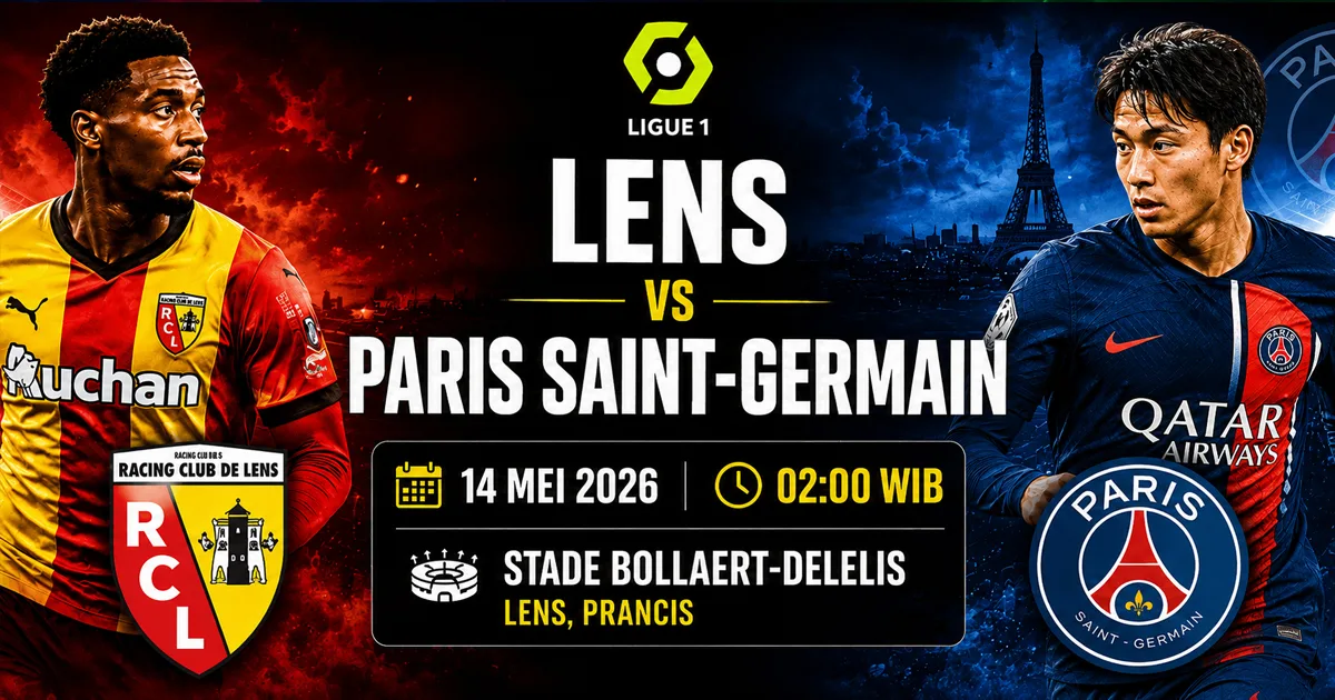 Lens vs Paris Saint-Germain 14 Mei 2026: Jadwal, Prediksi dan Preview Ligue 1