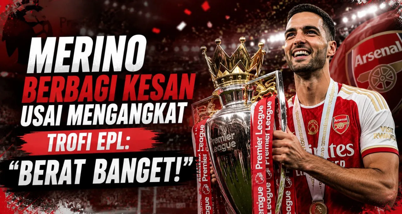 Merino Berbagi Kesan Usai Mengangkat Trofi EPL: “Berat Banget!”