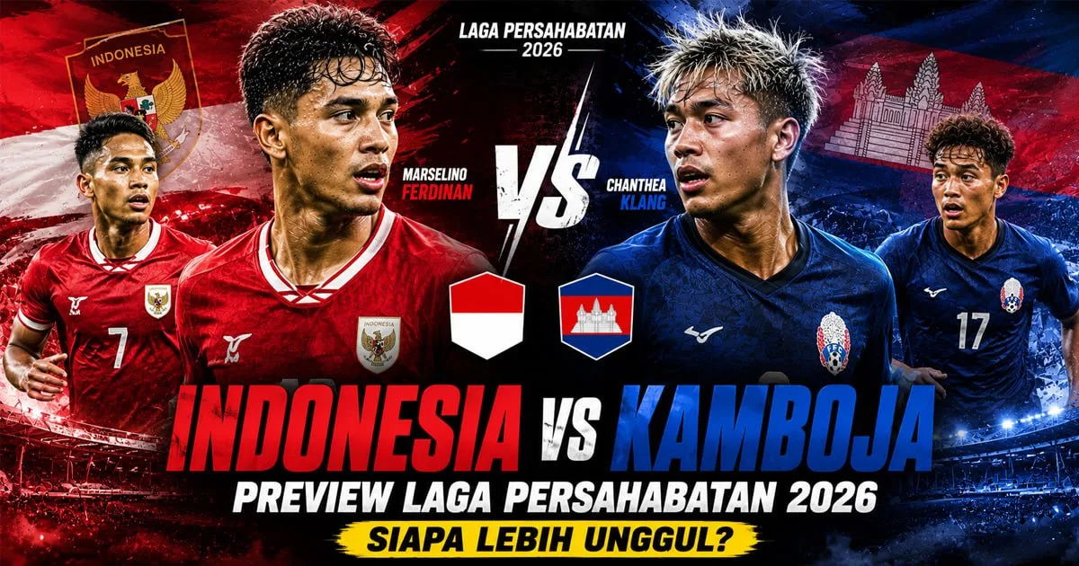 Indonesia vs Kamboja: Preview Laga Persahabatan 2026, Siapa Lebih Unggul?