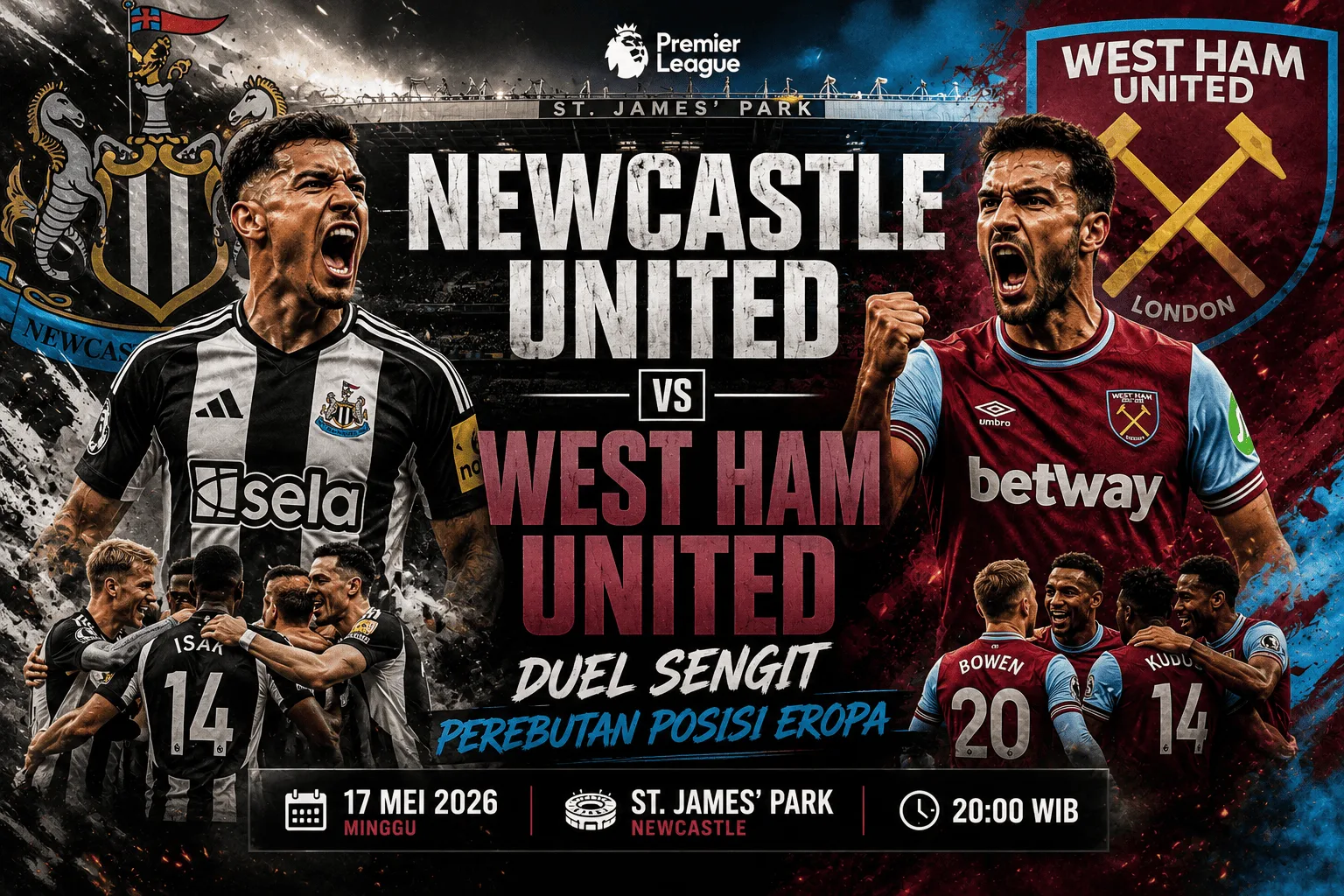 Newcastle United vs West Ham United: Duel Sengit Perebutan Posisi Eropa 17 Mei 2026