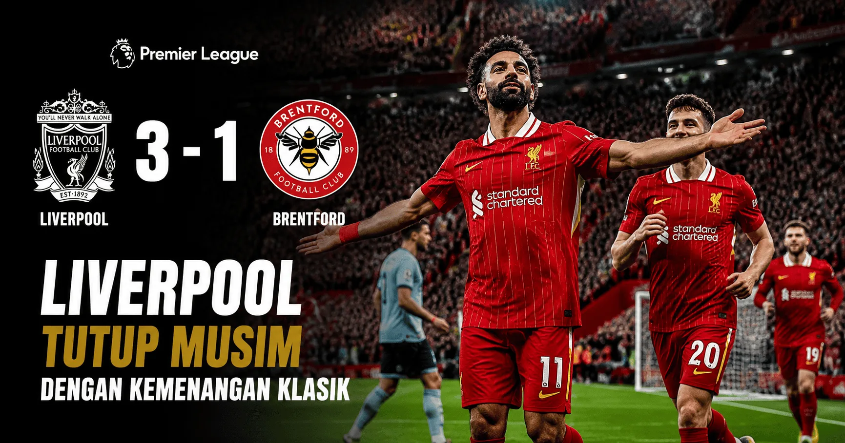 Liverpool vs Brentford 3-1: Liverpool Tutup Musim dengan Kemenangan Klasik
