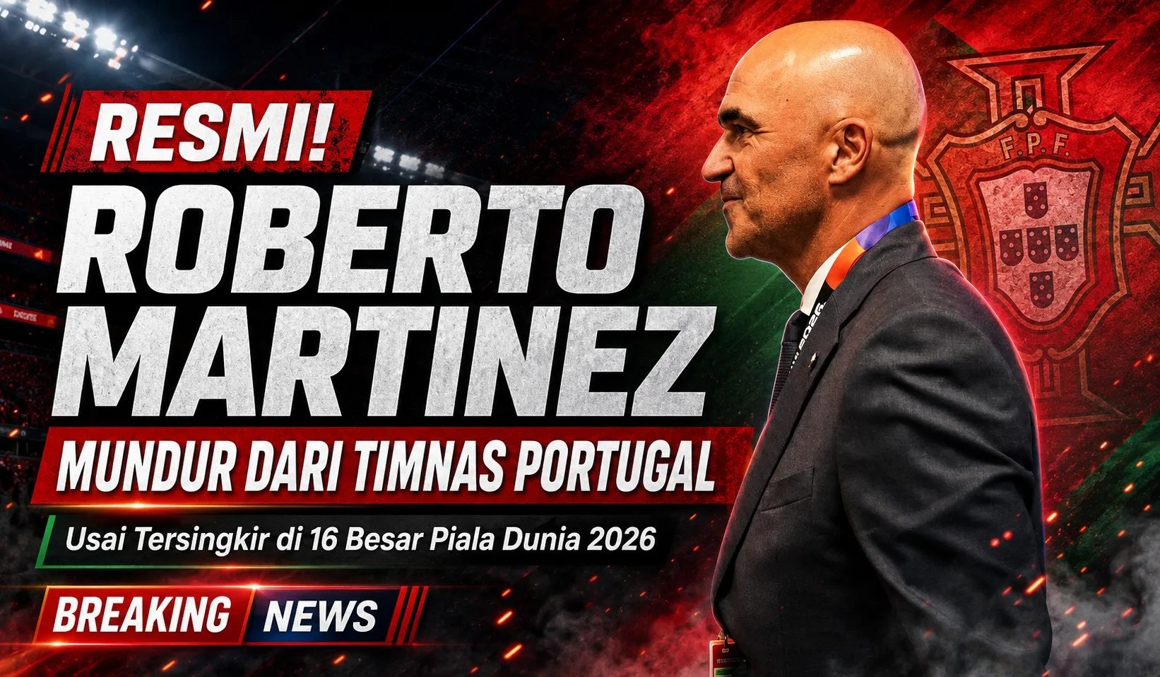 Resmi! Roberto Martinez Mundur dari Timnas Portugal usai Tersingkir di 16 Besar Piala Dunia 2026