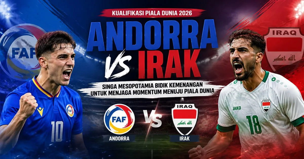 Andorra vs Irak: Singa Mesopotamia Bidik Kemenangan untuk Menjaga Momentum Menuju Piala Dunia