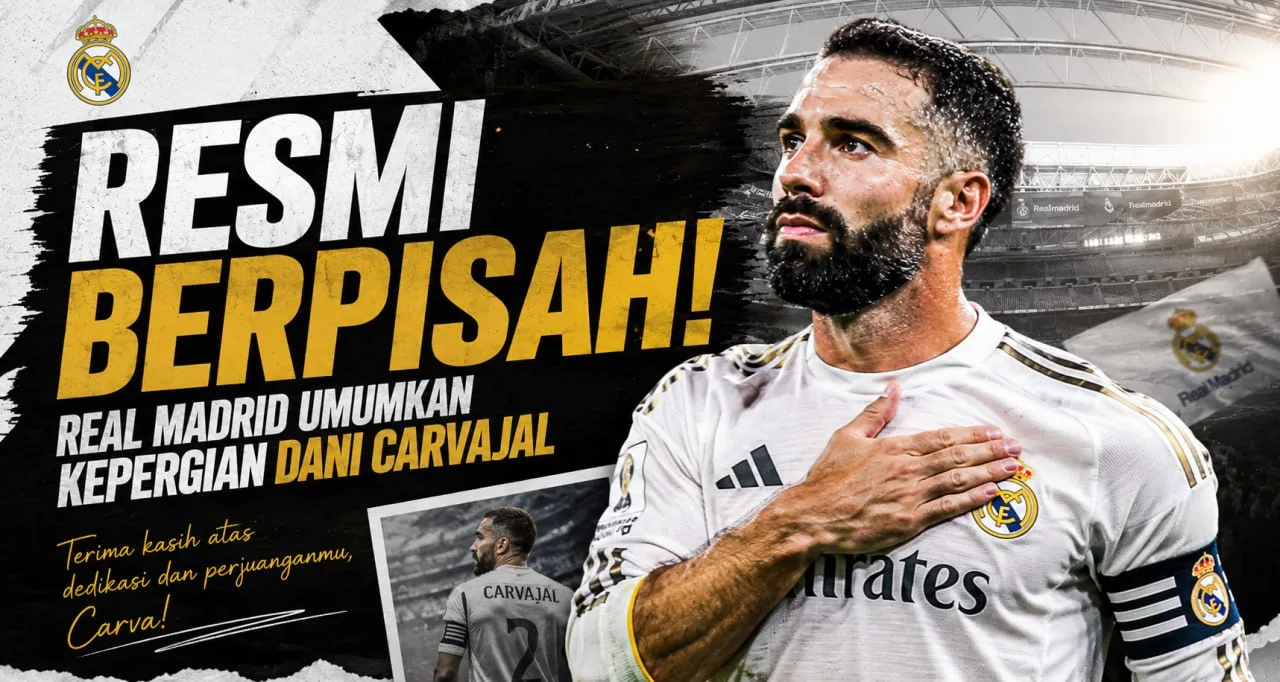 Resmi Berpisah! Real Madrid Umumkan Kepergian Dani Carvajal