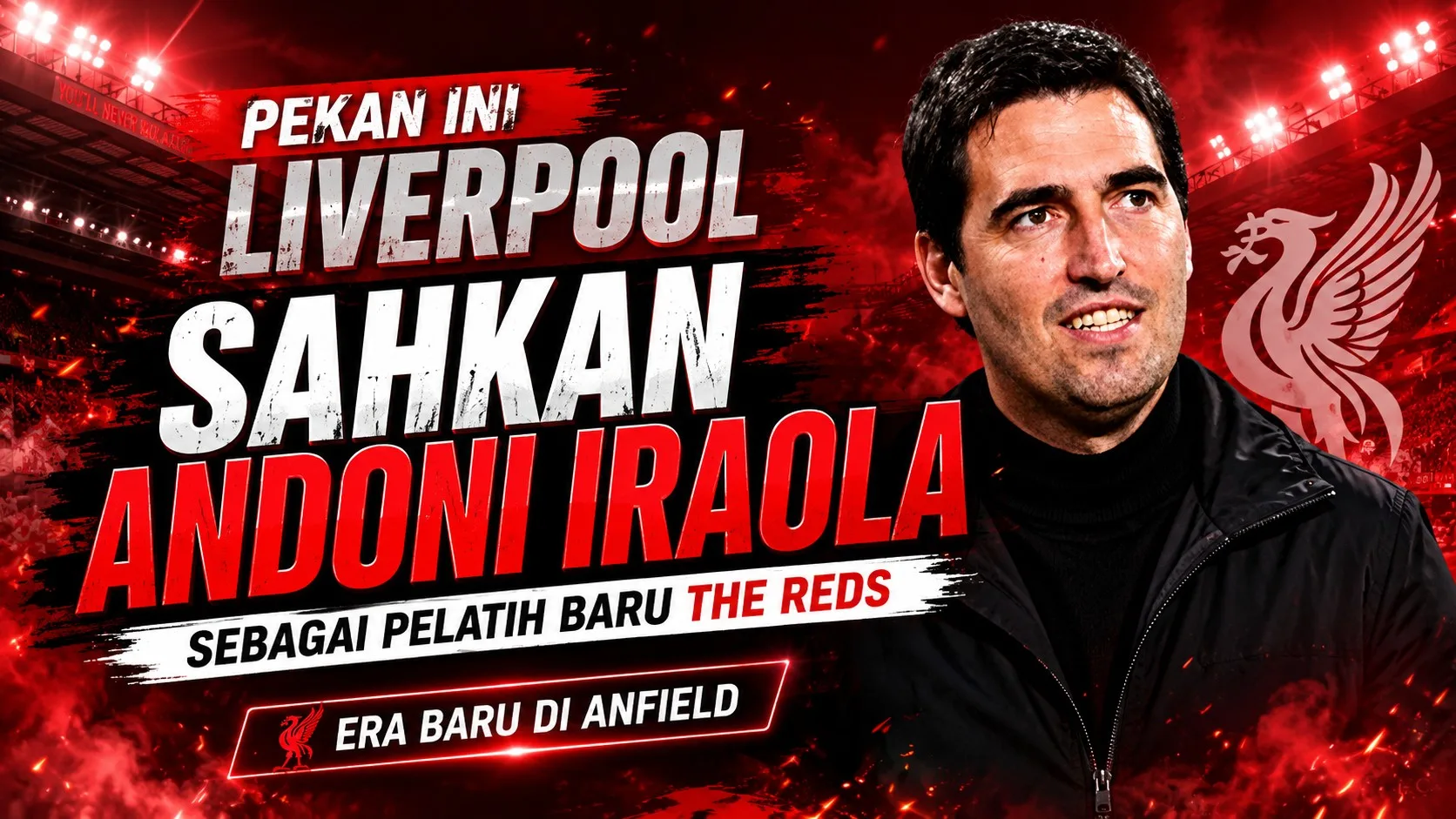 Pekan Ini Liverpool Sahkan Andoni Iraola Sebagai Pelatih Baru The Reds