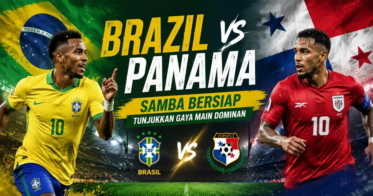 Brazil vs Panama: Samba Bersiap Tunjukkan Gaya Main Dominan